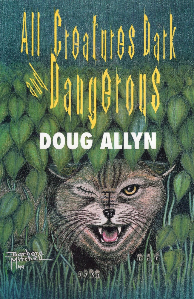 Item #307915 All Creatures Dark and Dangerous: The Dr. David Westbrook Stories. Doug Allyn.