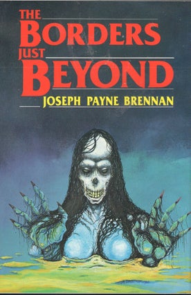 Item #307939 The Borders Just Beyond. Joseph Payne Brennan