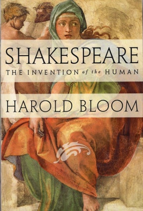 Item #308149 Shakespeare the invention of the Human. HAROLD BLOOM
