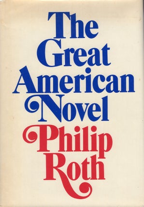 Item #308231 The Great American Novel. Philip Roth