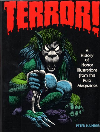 Item #308327 Terror!: A History of Horror Illustrations from the Pulp Magazines. Peter Haining