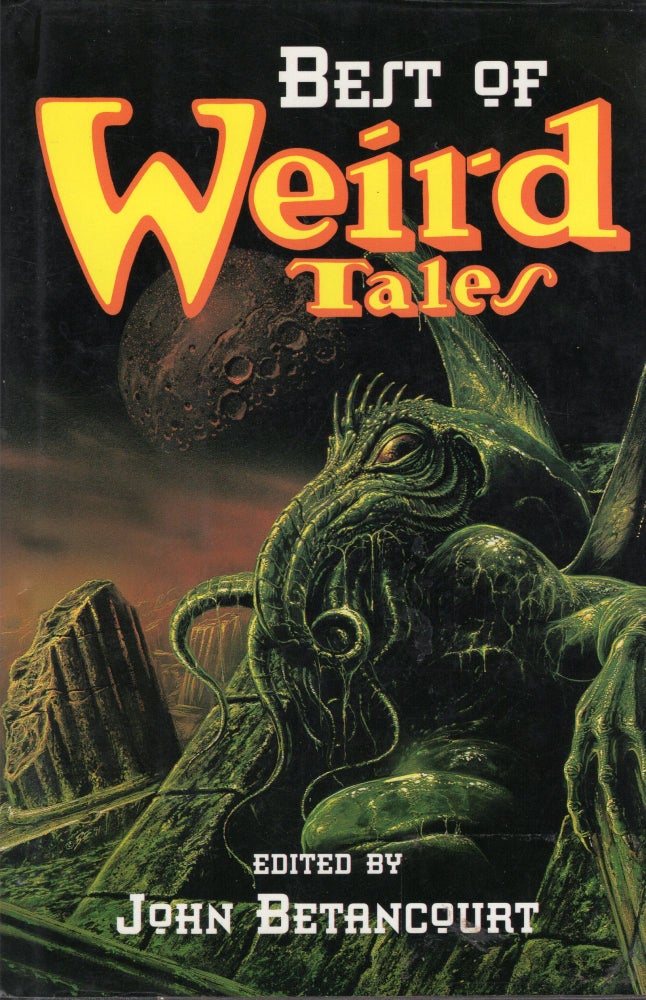 Item #308534 The Best of Weird Tales. John Betancourt.