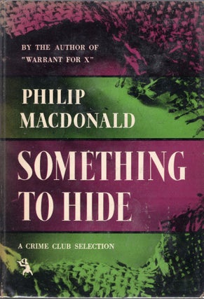 Item #308541 Something to Hide. Phillip MacDonald