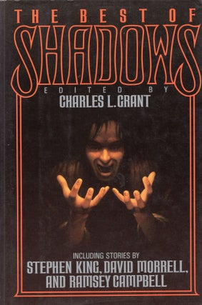 Item #308542 Best of Shadows. Charles L. Grant, Morrell King, David, Ramsey Cambell, Tanith Lee,...
