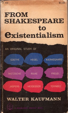 Item #308590 From Shakespeare to Existentialism -- A 213 A New Edition, with Additions. Walter...