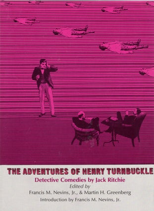 Item #308593 The Adventures of Henry Turnbuckle: Detective Comedies. Jack Ritchie, Francis M....