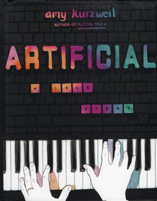 Item #309180 Artificial: A Love Story. Amy Kurzweil