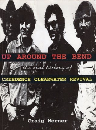 Item #309384 For the Record 7: Up around the Bend: The Oral History Of Creedence Clearwater...