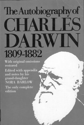Item #309546 The Autobiography of Charles Darwin 1809-1882. Nora Barlow