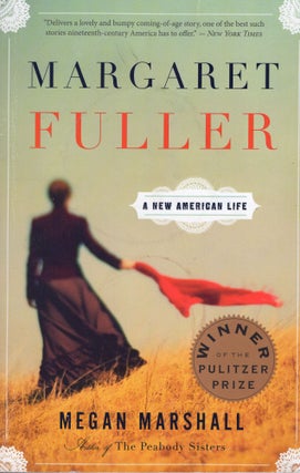 Item #309553 Margaret Fuller: A New American Life. Megan Marshall