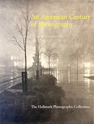 Item #309647 An American Century of Photography: From Dry-Plate to Digital. Keith F. Davis