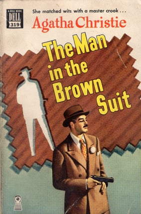 Item #310000 The Man in the Brown Suit -- 319. Agatha Christie