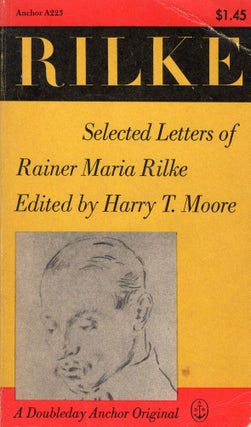 Item #310147 Selected Letters of Rainer Maria Rilke (A 223) A Doubleday Anchor Original. RAINER...