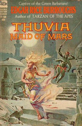 Item #310224 Thuvia, Maid of Mars (Barsoom Series #4) (Ace SF Classics, F-168). Edgar Rice Burroughs