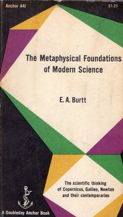 Item #310508 The Metaphysical Foundations of Modern Science -- A41. E. A. Burtt