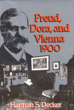 Item #310742 Freud, Dora, and Vienna 1900. Hannah S. Decker