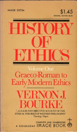 Item #310759 History of Ethics; Volume One; Graeco-Roman to Early Modern Ethics -- D275A. Vernon...