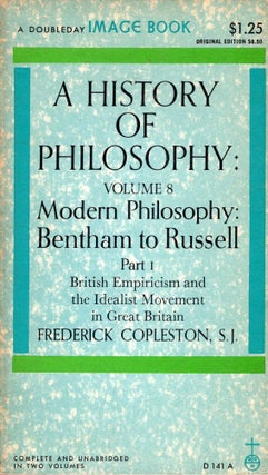 Item #310873 A history of Philosophy: Volume 8; British Empiricism and the Idealist Movement in...