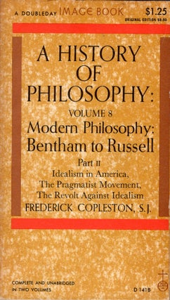 Item #310874 A History of Philosophy: Volume 8, Modern Philosophy: Bentham to Russell, Part II,...