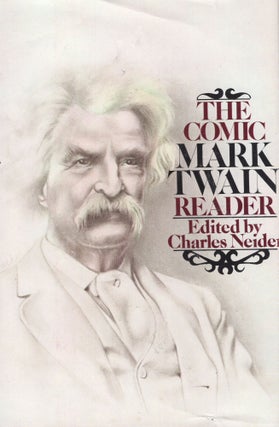 Item #311304 The Comic Mark Twain Reader: The Most Humorous Selections from His Stories,...