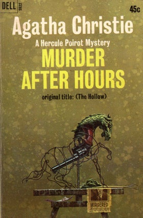 Item #311613 MURDER AFTER HOURS ( The Hollow) a Hercule Poirot Mystery -- 5922. Agatha Christie