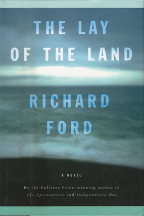 Item #311651 The Lay of the Land. RICHARD FORD