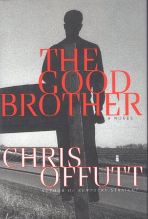 Item #311652 Good Brother. CHRIS OFFUTT