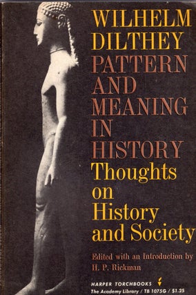 Item #311670 Pattern and Meaning in History: Thoughts on History and Society, -- The Academy...