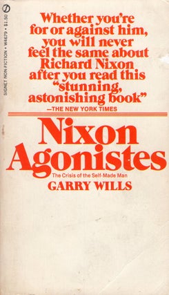 Item #311713 Nixon Agonistes. Garry Wills