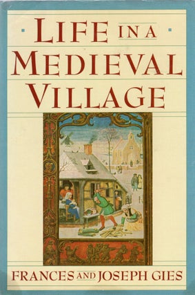 Item #311847 Life in a Medieval Village. Frances Gies