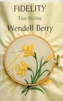 Item #312068 Fidelity: Five Stories. Wendell Berry