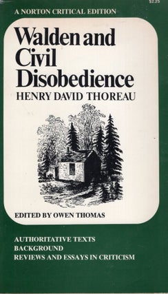 Item #312803 Walden and Civil Disobedience: A Norton Critical Edition -- Authoritative Texts...