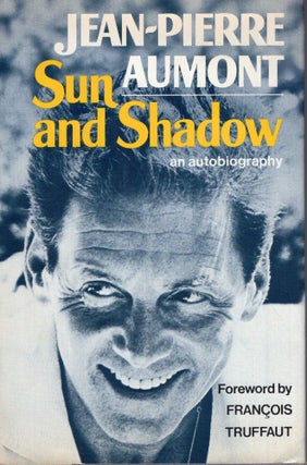 Item #313164 Sun and shadow. Jean Pierre Aumont, Francois Truffaut, Bruce Benderson