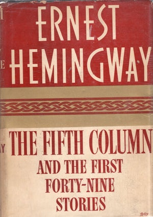 Item #313194 The Fifth Column and the First Forty-Nine Stories. Ernest Hemingway