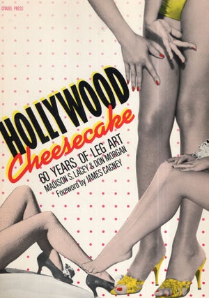Item #313829 Hollywood Cheesecake: Sixty Years of America's Favorite Pinups. Madison S. Lacy, Don...