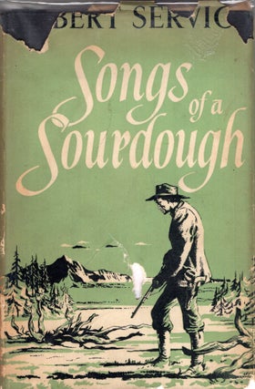 Item #313915 Songs of a Sourdough. Robert Service