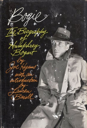 Item #314208 Bogie: The Biography of Humphrey Bogart. Joe Hyams, Lauren Bacall
