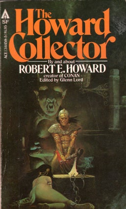 Item #314325 The Howard Collector: By and About Robert E. Howard. Robert E. Howard, Glenn Lord