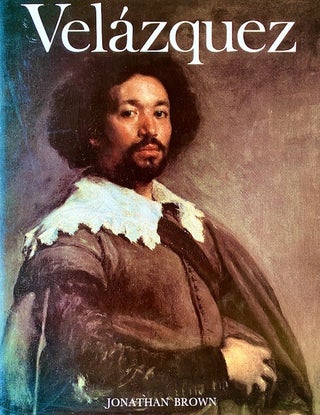 Item #315280 Velazquez: Painter and Courtier. Jonathan Brown