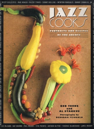 Item #315315 Jazz Cooks: Portraits and Recipes of the Greats. Bob Young