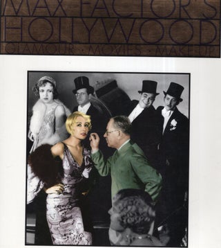 Item #315316 Max Factor's Hollywood: Glamour, Movies and Make-Up. Fred E. Basten