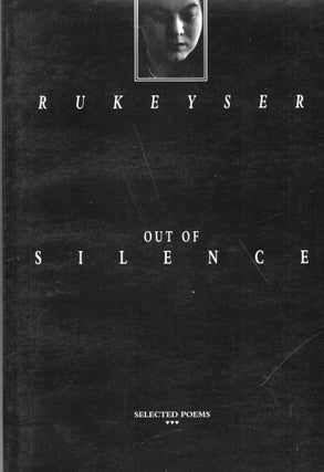 Item #315409 Out of Silence: Selected Poems. Muriel Rukeyser