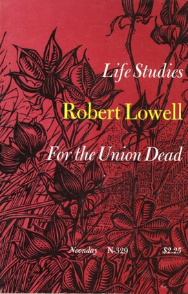 Item #315516 Life Studies and For the Union Dead. Robert Lowell
