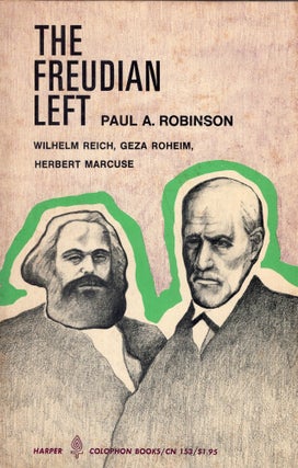 Item #315932 The Freudian Left. Paul A. Robinson