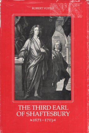 Item #316067 The Third Earl of Shaftesbury, 1671-1713. Robert Voitle