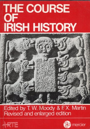 Item #316111 The Course of Irish History (Revised & Enlarged) Published in associationwith Radio...