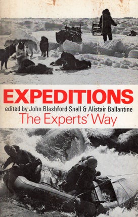 Item #316116 Expeditions: The experts' way. John Blashford-Snell, Alistair Ballantine
