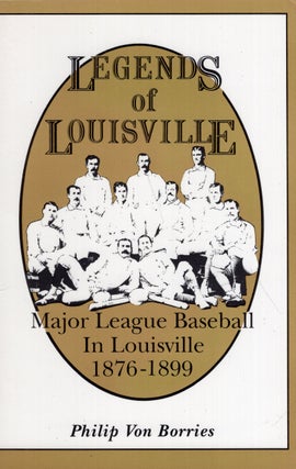 Item #316501 Legends of Louisville. Philip Von Borries
