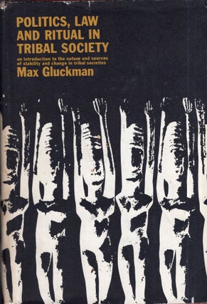 Item #316540 Politics, Law and Ritual in Tribal Society. Max Gluckman