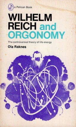 Item #316592 Wilhelm Reich and Orgonomy. Ola Raknes